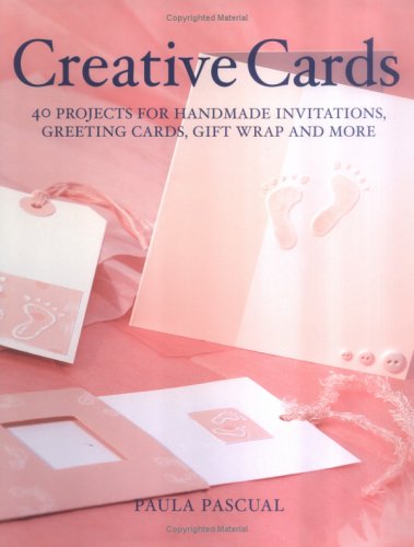 Beispielbild fr Creative Cards : 40 Projects for Handmade Invitations, Greeting Cards, Gift Wrap and More zum Verkauf von Better World Books