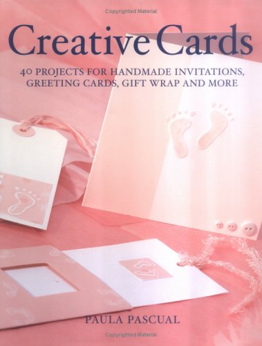 Stock image for Creative Cards : 40 Projects for Handmade Invitations, Greeting Cards, Gift Wrap and More for sale by Better World Books