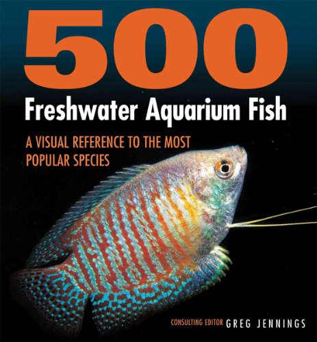 Beispielbild fr 500 Freshwater Aquarium Fish: A Visual Reference to the Most Popular Species (Firefly Visual Reference) zum Verkauf von Goodwill of Colorado