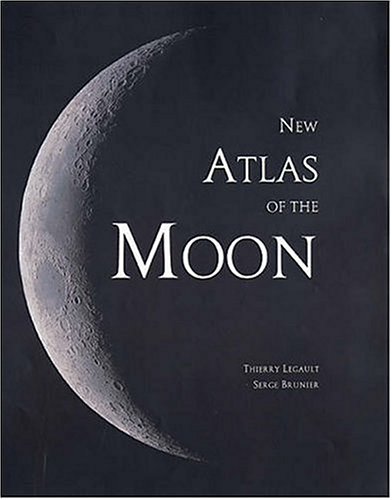 New Atlas of the Moon (9781554071739) by Brunier, Serge