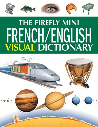 Imagen de archivo de The Firefly Mini French/English Visual Dictionary a la venta por Goodwill