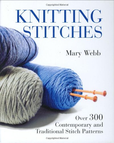 Imagen de archivo de Knitting Stitches: Over 300 Contemporary and Traditional Stitch Patterns a la venta por Goodwill