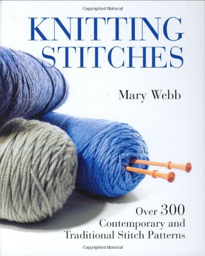 Stock image for Knitting Stitches: Over 300 Contemporary and Traditional Stitch Patterns for sale by Books of the Smoky Mountains