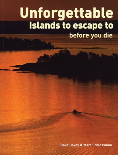 Imagen de archivo de Unforgettable Islands to Escape to Before You Die a la venta por Better World Books