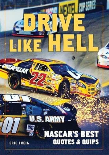 Beispielbild fr Drive Like Hell: NASCARs Best Quotes and Quips zum Verkauf von Books-FYI, Inc.