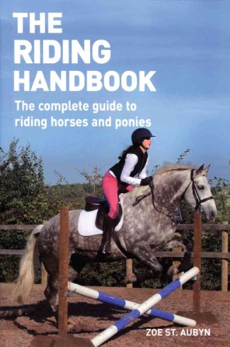 Beispielbild fr The Riding Handbook : The Complete Guide to Safe and Exciting Horseback Riding zum Verkauf von Better World Books