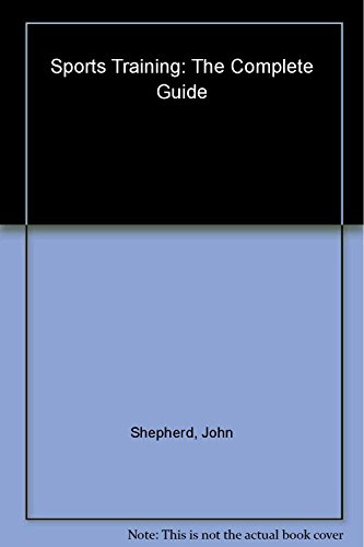 Beispielbild fr Sports Training : The Complete Guide zum Verkauf von Better World Books