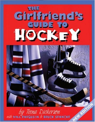 9781554073313: Girlfriend's Guide to Hockey (The Girlfriend's Guide To...)