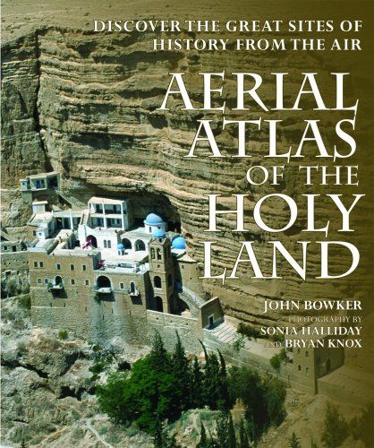Beispielbild fr Aerial Atlas of the Holy Land : Discover the Great Sites of History from the Air zum Verkauf von Better World Books
