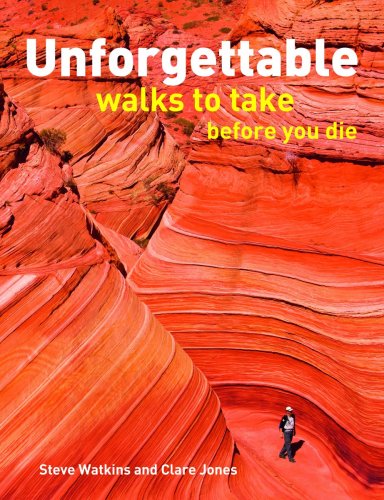 Beispielbild fr Unforgettable Walks to Take Before You Die zum Verkauf von Better World Books