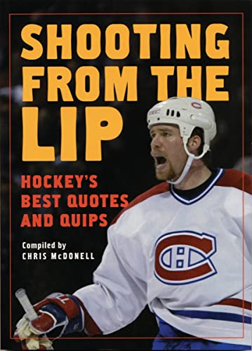 9781554074358: Shooting from the Lip: Hockey's Best Quotes and Quips