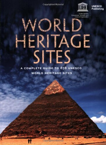 9781554074631: World Heritage Sites: A Complete Guide to 878 UNESCO World Heritage Sites