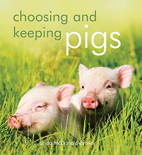 Beispielbild fr Choosing and Keeping Pigs zum Verkauf von Better World Books: West