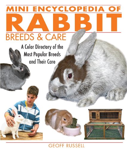 Stock image for Mini Encyclopedia of Rabbit Breeds and Care: A Color Directory of the Most Popular Breeds and Their Care for sale by SecondSale