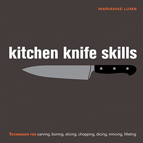 Stock image for Kitchen Knife Skills: Techniques for Carving, Boning, Slicing, Chopping, Dicing, Mincing, Filleting for sale by SecondSale