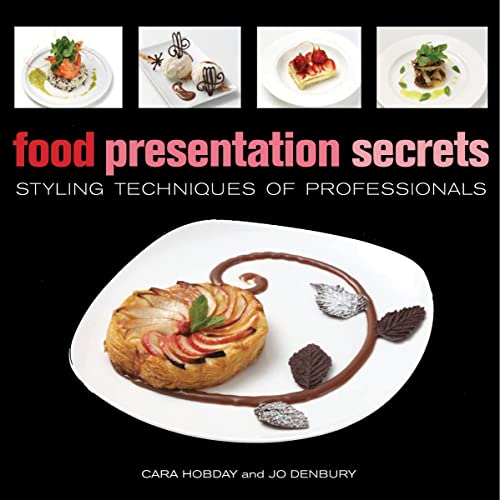 Stock image for Food Presentation Secrets: Styling Techniques of Professionals for sale by Seattle Goodwill