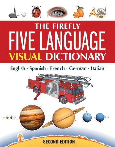 Stock image for The Firefly Five Language Visual Dictionary (Firefly Five Language Visual Dictionary: English, French,) for sale by Bartlesville Public Library
