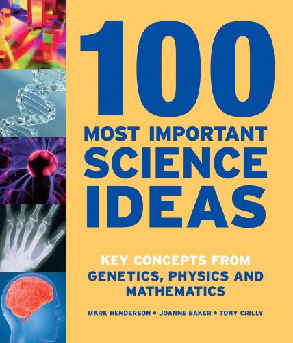 9781554075270: 100 Most Important Science Ideas: Key Concepts from Genetics, Physics and Mathematics