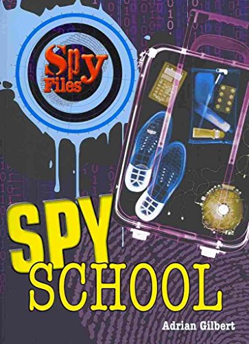 Spy School (Spy Files) (9781554075751) by Gilbert, Adrian