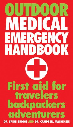 OUTDOOR MEDICAL EMERGENCY HANDBOOK: FIRST AID FOR TRAVELERS, BACKPACKERS, ADVENTURERS