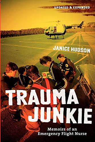 Beispielbild fr Trauma Junkie: Memoirs of an Emergency Flight Nurse zum Verkauf von BooksRun