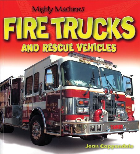 Beispielbild fr Fire Trucks and Rescue Vehicles (Mighty Machines) zum Verkauf von SecondSale