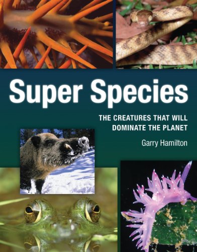 9781554076307: Super Species: The Creatures that Will Dominate the Planet