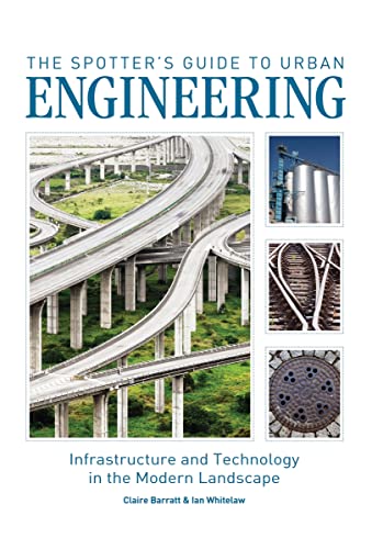 9781554077083: The Spotter's Guide to Urban Engineering: Infrastructure and Technology in the Modern Landscape