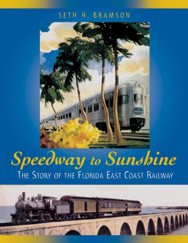 Stock image for Speedway to Sunshine: The Story of the Florida East Coast Railway for sale by Allen's Bookshop