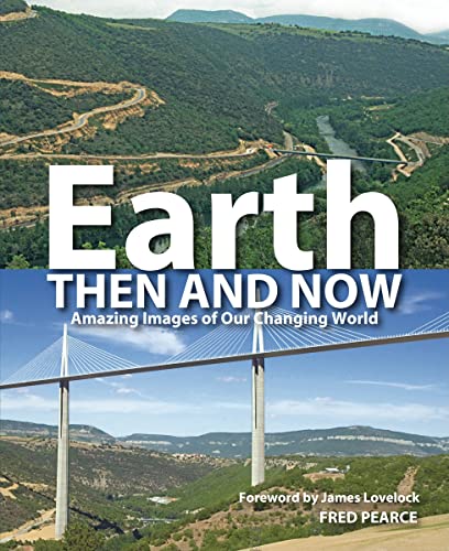 9781554077717: Earth Then and Now: Amazing Images of Our Changing World