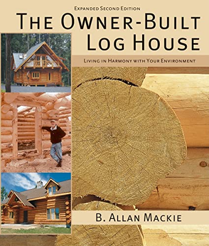 9781554077908: Owner-built Log House: Living in Harmony With Your Environment