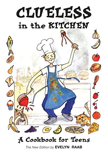 Beispielbild fr Clueless in the Kitchen : A Cookbook for Teens zum Verkauf von Better World Books