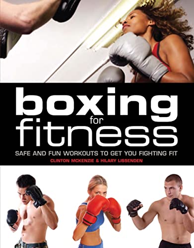 Stock image for Boxing for Fitness: Safe and Fun Workouts to Get You Fighting Fit for sale by ThriftBooks-Atlanta