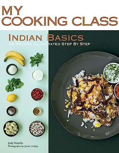 Beispielbild fr Indian Basics : 85 Recipes Illustrated Step by Step zum Verkauf von Better World Books