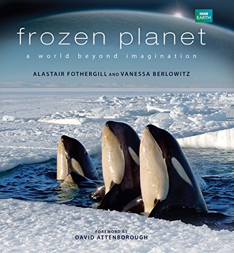 Beispielbild fr Frozen Planet : A World Beyond Imagination zum Verkauf von Better World Books