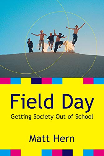 Imagen de archivo de Field Day : Getting Society Out of School a la venta por Better World Books