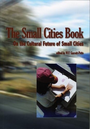 Beispielbild fr The Small Cities Book: On the Cultural Future of Small Cities zum Verkauf von Book Dispensary