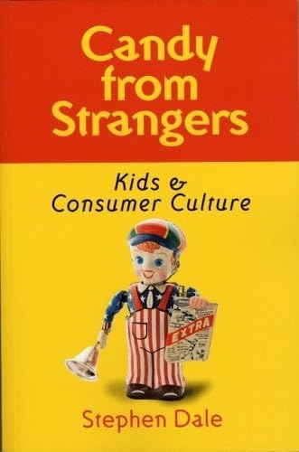 Imagen de archivo de Candy from Strangers: Kids And Consumer Culture a la venta por CorgiPack