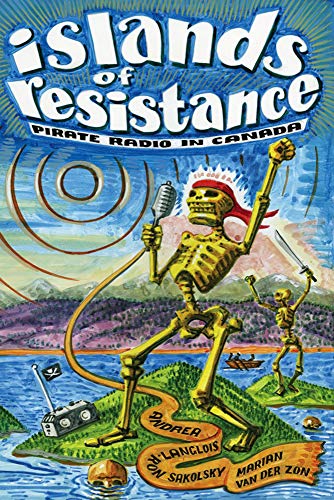 Beispielbild fr Islands of Resistance: Pirate Radio in Canada zum Verkauf von HPB-Red