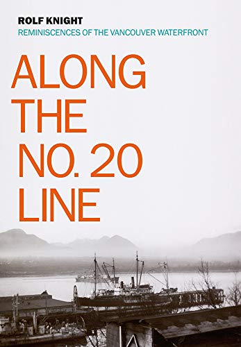 Beispielbild fr Along the No. 20 Line: Reminisciences of the Vancouver Waterfront zum Verkauf von Revaluation Books