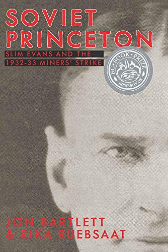 Imagen de archivo de Soviet Princeton: Slim Evans and the 1932-33 Miners' Strike a la venta por Better World Books: West