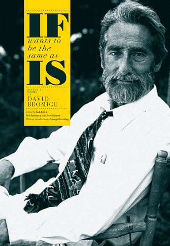 Imagen de archivo de if wants to be the same as is: The Essential David Bromige a la venta por Irish Booksellers