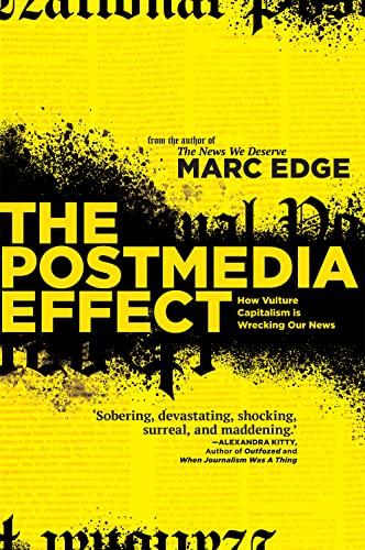 Stock image for The Postmedia Effect: How Vulture Capitalism is Wrecking Our News for sale by Tim's Used Books  Provincetown Mass.