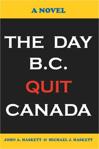 9781554224227: The Day B.C. Quit Canada