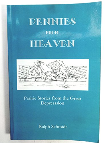 Pennies from Heaven: Prairie Stories from the Great Depression