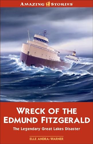 Stock image for The Wreck of the Edmund Fitzgerald (Amazing Stories) for sale by Ergodebooks
