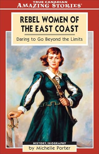 Beispielbild fr Rebel Women of the East Coast: Daring to go Beyond the Limits zum Verkauf von Bingo Used Books