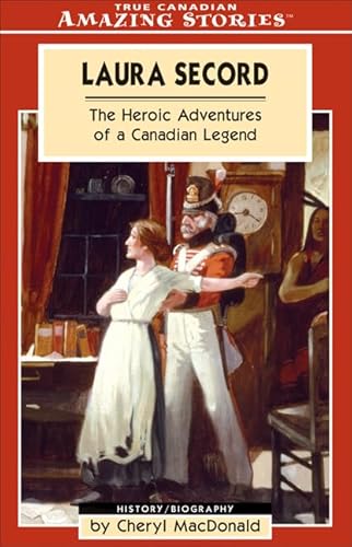 Stock image for Laura Secord : The Heroic Adventures of a Canadian Legend for sale by Better World Books