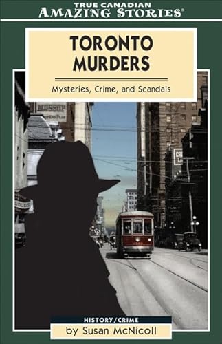 Stock image for Toronto Murders: Mysteries, Crimes and Scandals for sale by ThriftBooks-Atlanta