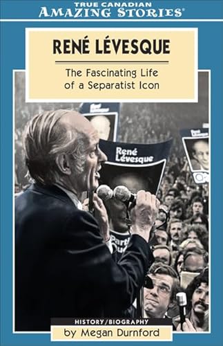 Beispielbild fr Rene Levesque : The Fascinating Life of a Separatist Icon zum Verkauf von Better World Books